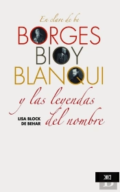 En Clave De Be. Borges, Bioy, Blanqui Y Las Leyendas Del Nombre