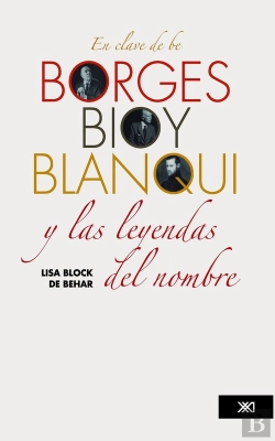 Bertrand.pt - En Clave De Be. Borges, Bioy, Blanqui Y Las Leyendas Del Nombre