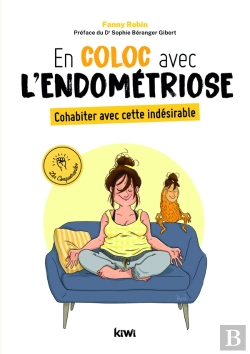 Bertrand.pt - En Coloc Avec L'Endométriose ; Cohabiter Avec Cette Indésirable