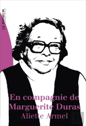 En Compagnie De Marguerite Duras