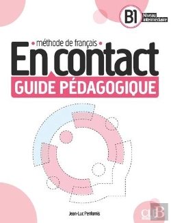 Bertrand.pt - En Contact : Méthode De Français : B1 ; Guide Du Professeur (Édition 2024)