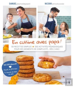 Bertrand.pt - En Cuisine Avec Papa ! ; 50 Recettes Simples + Des Activités Pédagogiques Pour Des Moments De Complicité... Dès 2 Ans !