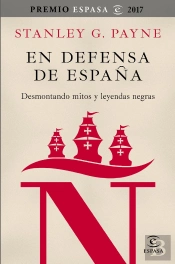 En Defensa De España: Desmontando Mitos Y Leyendas Negras