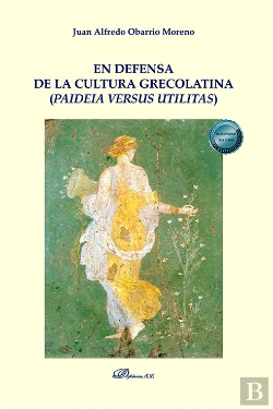 Bertrand.pt - En Defensa De La Cultura Grecolatina (Paideia Versus Utilitas)