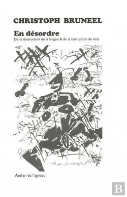 Bertrand.pt - En Desordre De La Destruction De La Langue Et De La Corruption Du Mot, Fragments Brut D Un Texte
