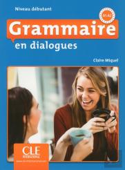 En Dialogues : Grammaire En Dialogues ; Fle ; Niveau Débutant ; A1 ; A2 (Édition 2018)