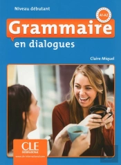 En Dialogues : Grammaire En Dialogues ; Fle ; Niveau Débutant ; A1 ; A2 (Édition 2018)