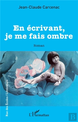 Bertrand.pt - En Ecrivant, Je Me Fais Ombre