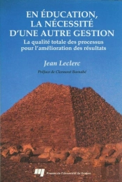 En Éducation, La Nécessité D'Une Autre Gestion ; La Qualité Totale Des Processus Pour L'Amélioration Des Résultats