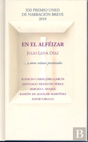 En El Alféizar Y Otros Relatos Premiados. Xxi Premio Uned De Narración Breve 2010