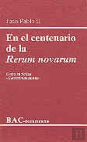 En El Centenario De La 'Rerum Novarum'. Carta Encíclica 'Centesimus Annus'