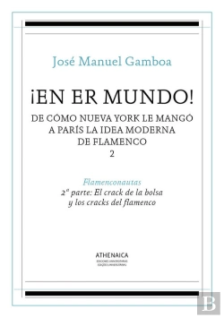 Bertrand.pt - ¡En Er Mundo! De Cómo Nueva York Le Mangó A París La Idea Moderna De Flamenco 2
