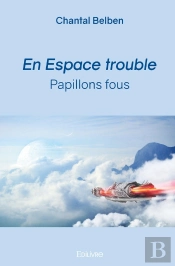 En Espace Trouble : Papillons Fous