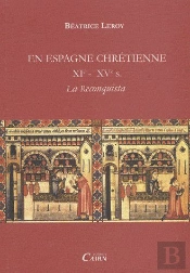 En Espagne Chretienne Xie - Xve Siecle-La Reconquista