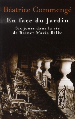 Bertrand.pt - En Face Du Jardin ; Six Jours Dans La Vie De Rainer Maria Rilke