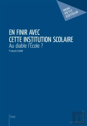 En Finir Avec Cette Institution Scolaire