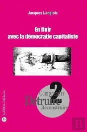 En Finir Avec La Démocratie Capitaliste