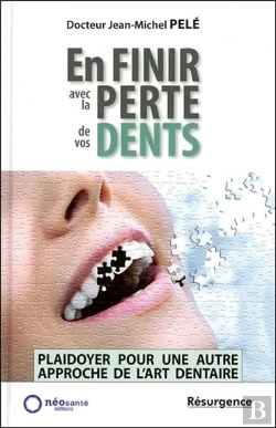 Bertrand.pt - En Finir Avec La Perte De Vos Dents ; Plaidoyer Pour Une Autre Approche De L'Art Dentaire