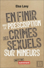 En Finir Avec La Prescription Des Crimes Sexuels Sur Mineurs