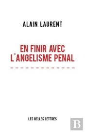 En Finir Avec L'Angelisme Pénal