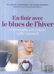 En Finir Avec Le Blues De L'Hiver ; Et Les Troubles Du Rythme Veille-Sommeil