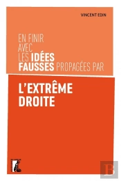 En Finir Avec Les Idées Fausses Propagées Par L'Extrême Droite