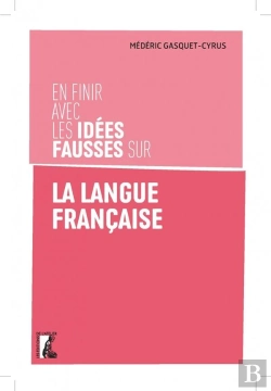 Bertrand.pt - En Finir Avec Les Idées Fausses Sur La Langue Française