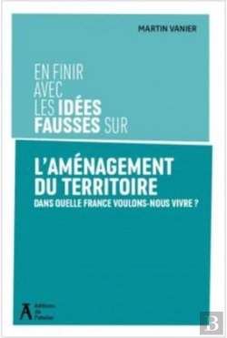 Bertrand.pt - En Finir Avec Les Idées Fausses Sur L'Aménagement Du Territoire