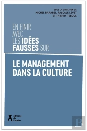 En Finir Avec Les Idées Fausses Sur Le Management Dans La Culture