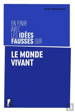 Bertrand.pt - En Finir Avec Les Idées Fausses Sur Le Monde Vivant