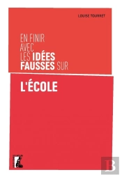 En Finir Avec Les Idées Fausses Sur L'École