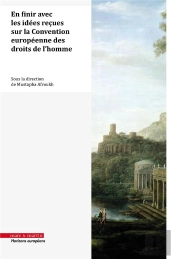 En Finir Avec Les Idées Reçues Sur La Convention Européenne Des Droits De L'Homme