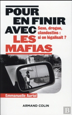 Bertrand.pt - En Finir Avec Les Mafias ; Sexe, Drogue Et Clandestins : Et Si On Légalisait ?