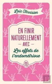 En Finir Naturellement Avec Les Effets De L'Endométriose