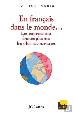 Bertrand.pt - En Français Dans Le Monde... Les Expressions Francophones Les Plus Savoureuses