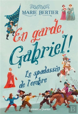 Bertrand.pt - En Garde, Gabriel ! Tome 1 : Le Spadassin De L'Ombre