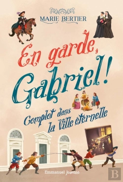 Bertrand.pt - En Garde, Gabriel ! Tome 2 : Complot Dans La Ville Éternelle