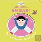 En Haut... En Bas ! Tourne Et Découvre Les Contraires