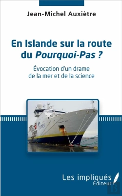 Bertrand.pt - En Islande Sur La Route Du Pourquoi-Pas ? Évocation D'Un Drame De La Mer Et De La Science