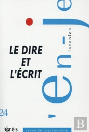 En-Je Lacanien 24 -  Le Dire Et L'Ecrit