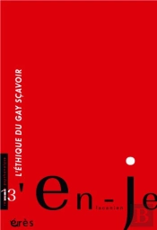 En-Je Lacanien Tome 13 : L'Éthique Du Gay Savoir