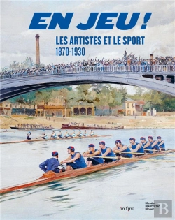 Bertrand.pt - En Jeu ! Les Artistes Et Le Sport 1870-1930
