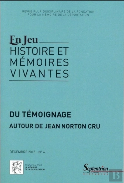 Bertrand.pt - En Jeu, N°6/Décembre 2015 : Du Témoignage Autour De Jean Norton Cru