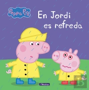 En Jordi Es Refreda (Un Conte De La Porqueta Pepa)