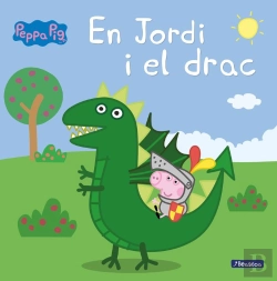 Bertrand.pt - En Jordi I El Drac (Un Conte De La Porqueta Pepa)