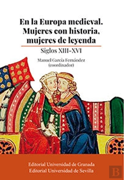 Bertrand.pt - En La Europa Medieval. Mujeres Con Historia, Mujeres De Leyenda
