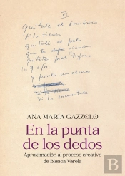 En La Punta De Los Dedos: Aproximación Al Proceso Creativo De Blanca Varela