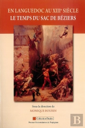 En Languedoc Au Xiii Siècle ; Le Temps Du Sac De Béziers