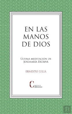 Bertrand.pt - En Las Manos De Dios. Ultima Meditacion Josemaria Escriva