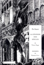 En Lisant La Légende Des Siècles ; Dessins De Romain Cece